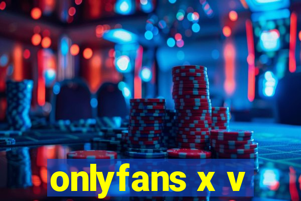 onlyfans x v